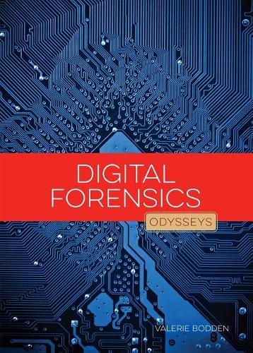 Digital Forensics: (Odysseys in Crime Scene Science)