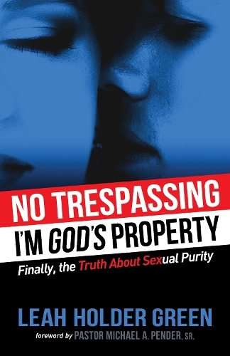 No Trespassing: I'm God's Property(Morgan James Faith)