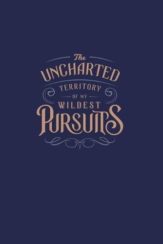 The Uncharted Territory of My Wildest Pursuits: 2020-2021 Weekly and Monthly Planner for Men - Motivational Quotes - Agenda Schedule - Victorian Style Design