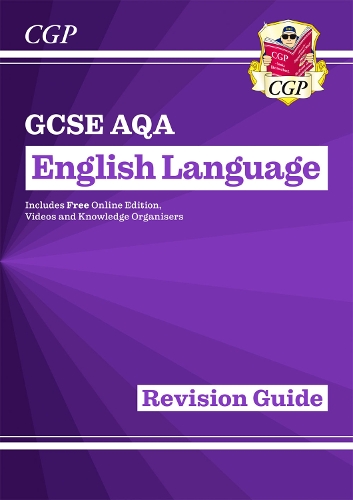 GCSE English Language AQA Revision Guide - includes Online Edition and Videos: (CGP AQA GCSE English Language)