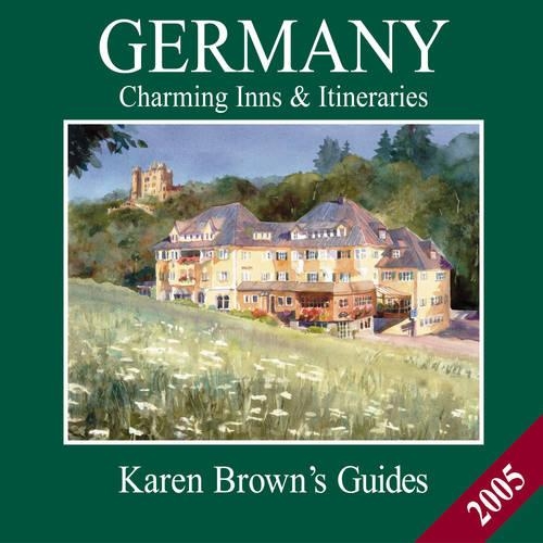 Karen Brown's Germany: Charming Inns and Itineraries