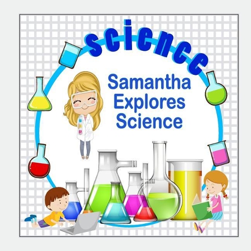 Samantha Explores Science
