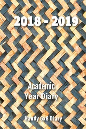 2018-2019 Academic Year Diary: Sept 2018 - Sept 2019 - 6x9 Handy Diary - Week to Two Pages