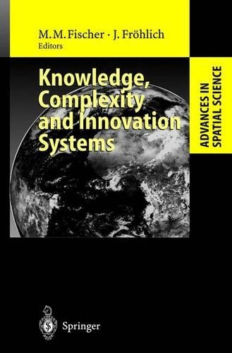 Knowledge, Complexity and Innovation Systems: (Advances in Spatial Science)