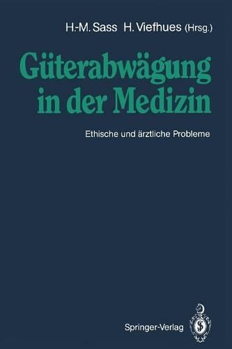 Güterabwägung in der Medizin: Ethische und ärztliche Probleme(German)