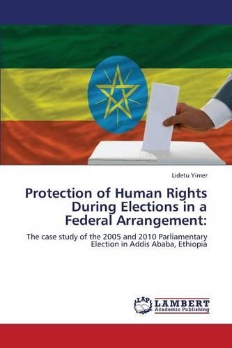 Protection of Human Rights During Elections in a Federal Arrangement: (English)