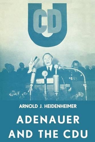 Adenauer and the CDU: The Rise of the Leader and the Integration of the Party(English)