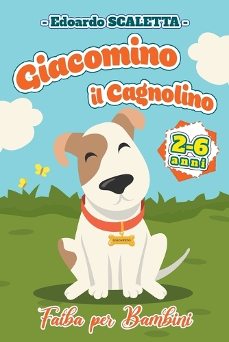 Giacomino il Cagnolino - Fiaba per bambini - 2-6 anni