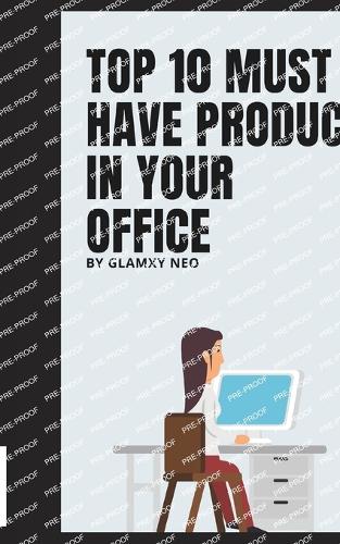 Top 10 must have product in your office: Essential tools for a productive and efficient workspace
