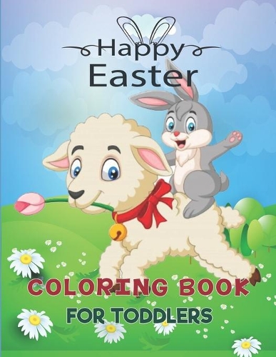 Happy Easter Coloring Book for Toddlers.