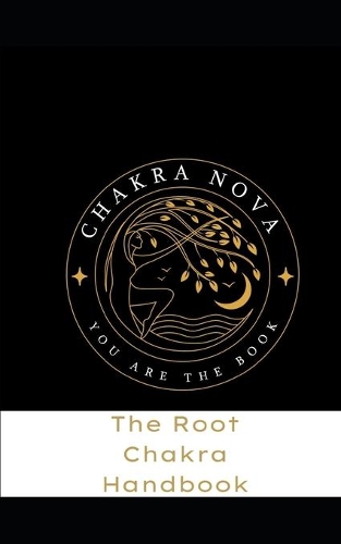 The Root Chakra Handbook