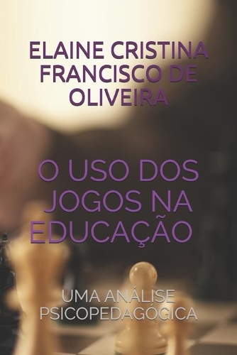 O USO DOS Jogos Na Educação: Uma Análise Psicopedagógica