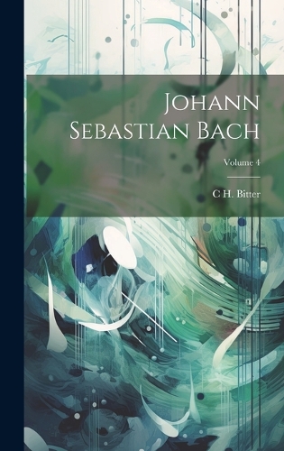 Johann Sebastian Bach; Volume 4