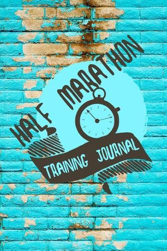 Half Marathon Training Journal