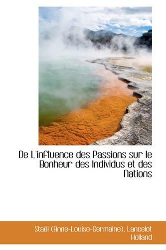 de L'Influence Des Passions Sur Le Bonheur Des Individus Et Des Nations