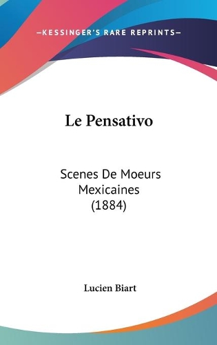 Le Pensativo: Scenes De Moeurs Mexicaines (1884)(French)