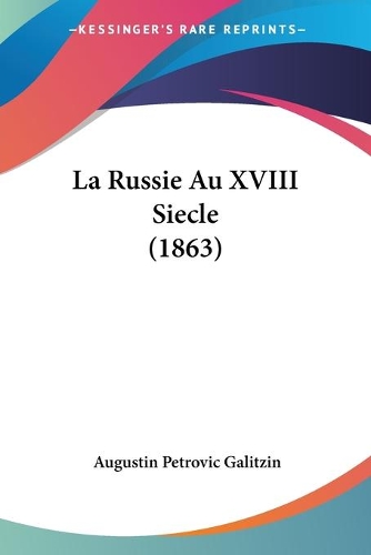La Russie Au XVIII Siecle (1863): (French)