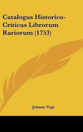 Catalogus Historico-Criticus Librorum Rariorum (1753)