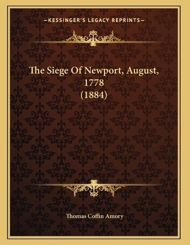 The Siege Of Newport, August, 1778 (1884)