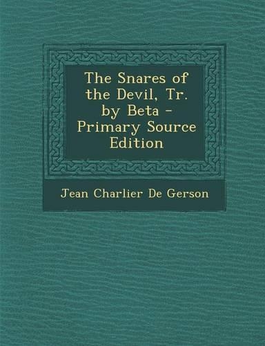 The Snares of the Devil, Tr. by Beta - Primary Source Edition
