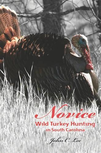 Novice Wild Turkey Hunting In South Carolina