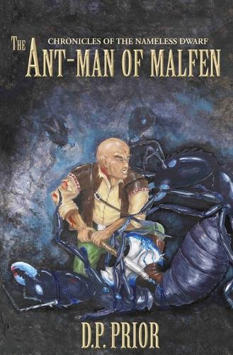 The Ant-Man of Malfen: The Chronicles of the Nameless Dwarf (First Chronicle)(English)