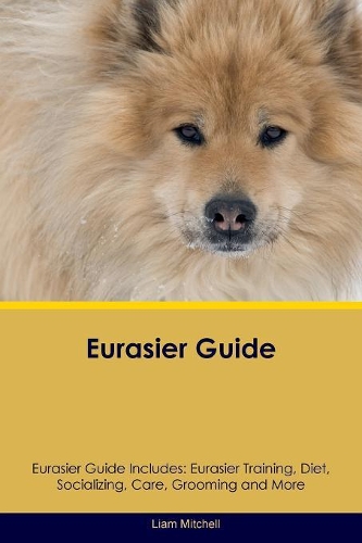 Eurasier Guide Eurasier Guide Includes