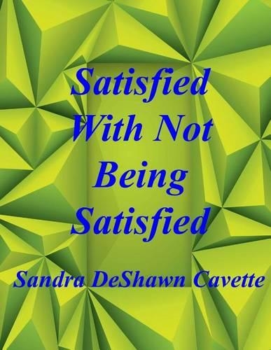 Satisfied with Not Being Satisfied