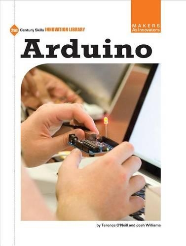 Arduino: (21st Century Skills Innovation Library: Makers as Innovators)