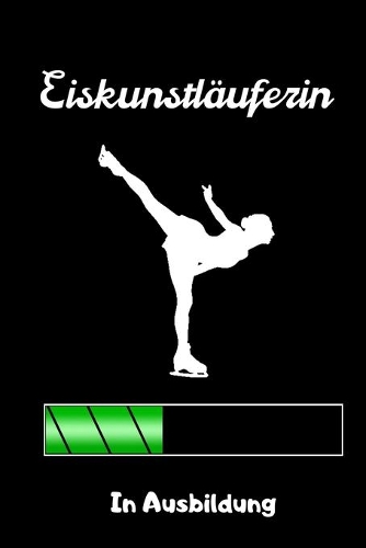 Eiskunstläuferin in Ausbildung: A5 Notizbuch KARIERT für Eiskunstläufer - Eiskunstlauf - Training - Geschenkidee - Eiskunstlauf - Schlittschuhlaufen - Schlittschuhe - Wintersport