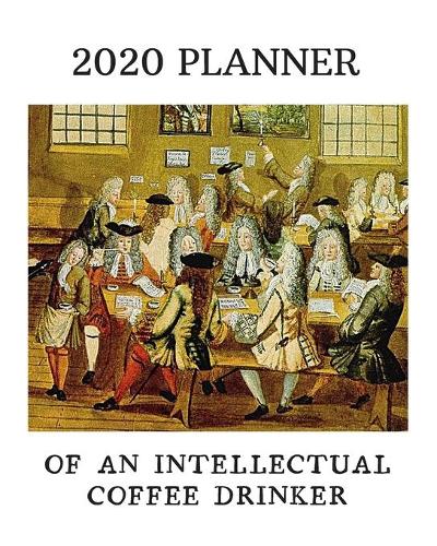 2020 Planner Of An Intellectual Coffee Drinker