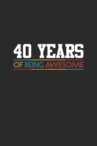40 Years Of Being Awesome