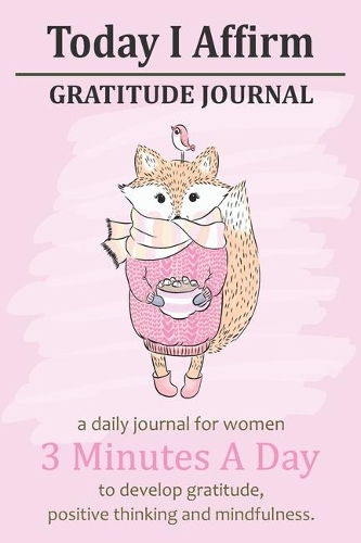 Today I Affirm - Daily Gratitude Journal