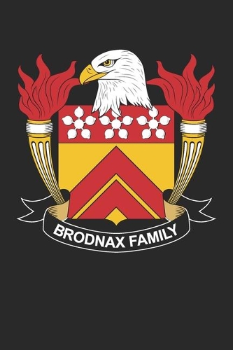 Brodnax: Brodnax Coat of Arms and Family Crest Notebook Journal (6 x 9 - 100 pages)