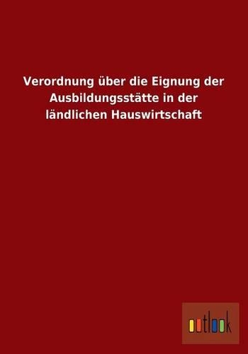 Verordnung Uber Die Eignung Der Ausbildungsstatte in Der Landlichen Hauswirtschaft