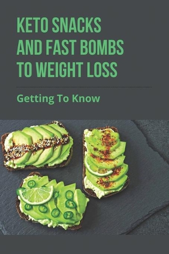 Keto Snacks And Fast Bombs To Weight Loss: Getting To Know: How To Sustain Keto