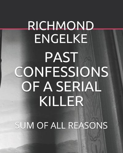 Past Confessions of a Serial Killer: Sum of All Reasons