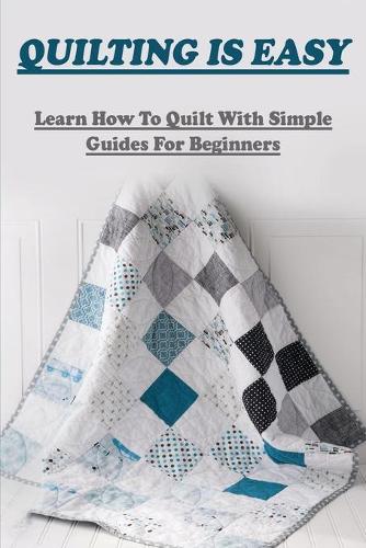 Quilting Is Easy