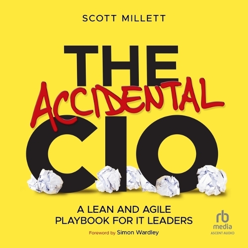 The Accidental CIO: A Lean and Agile Playbook for It Leaders