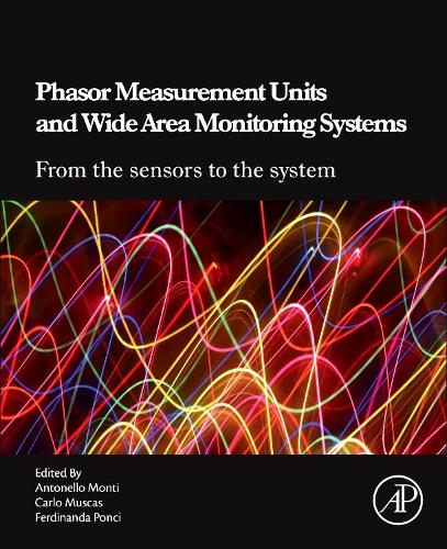 Phasor Measurement Units and Wide Area Monitoring Systems: From the Sensors to the System