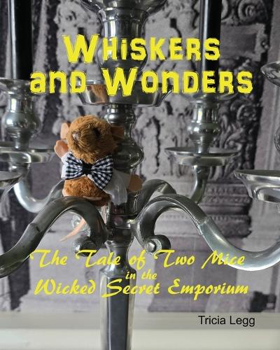 Whiskers and Wonders: The Tale of Two Mice at the Wicked Secret Emporium