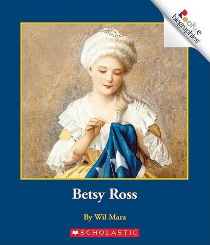 Betsy Ross (Rookie Biographies: Previous Editions)