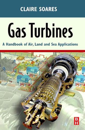 Gas Turbines: A Handbook of Air, Land and Sea Applications