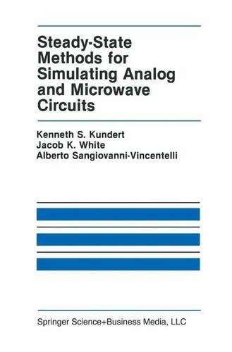 Steady-State Methods for Simulating Analog and Microwave Circuits: (94 The Springer International Series in Engineering and Computer Science)