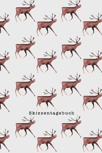 Skizzentagebuch: Rentier Illustration I Skizzenbuch und Tagebuch. Für tägliche Zeichnungen, Gedanken und Notizen Format: DIN A5