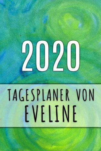 2020 Tagesplaner von Eveline: Personalisierter Kalender für 2020 mit deinem Vornamen