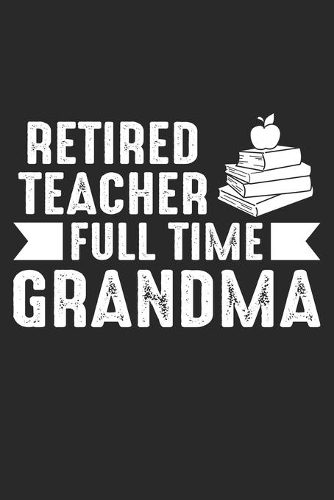 Retired Teacher Full Time Grandma