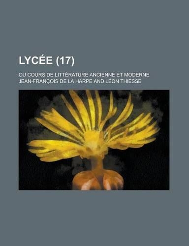 Lycee; Ou Cours de Litterature Ancienne Et Moderne (17)