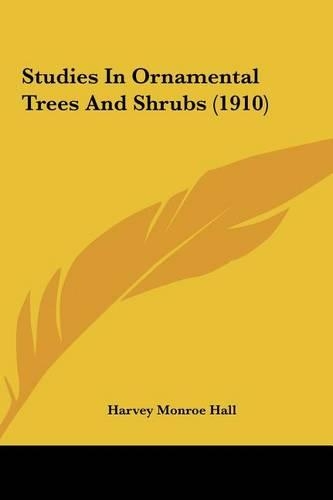 Studies in Ornamental Trees and Shrubs (1910): (English)