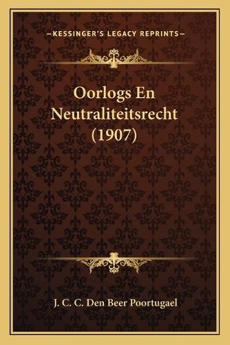 Oorlogs En Neutraliteitsrecht (1907)